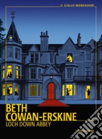 Loch down abbey libro di Cowan-Erskine Beth