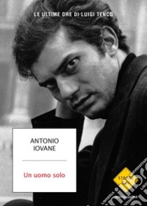 Un uomo solo libro di Iovane Antonio