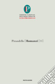 Romanzi. Vol. 1: Il turno-L'esclusa libro di Pirandello Luigi