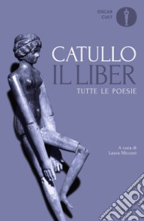 Il liber libro di Catullo G. Valerio; Micozzi L. (cur.)