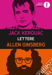 Lettere libro di Kerouac Jack; Ginsberg Allen