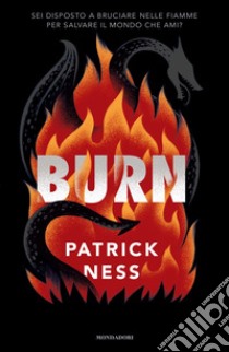 Burn libro di Ness Patrick