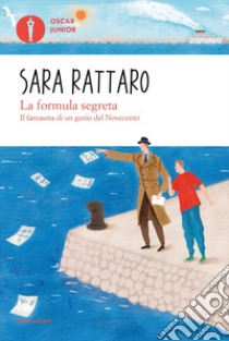 La formula segreta. Il fantasma di un genio del Novecento libro di Rattaro Sara