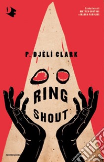 Ring shout libro di Clark P. Djèlí