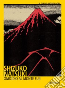 Omicidio al Monte Fuji libro di Natzuki Shizuko