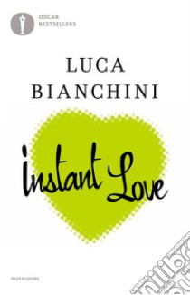 Instant love libro di Bianchini Luca