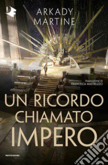 Un ricordo chiamato impero libro di Arkady Martine