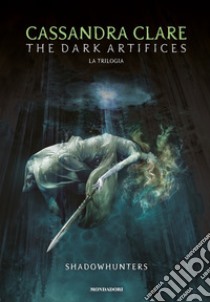 The dark artifices. Shadowhunters. Ediz. italiana libro di Clare Cassandra