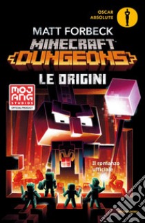 Le origini. Minecraft Dungeons libro di Forbeck Matt