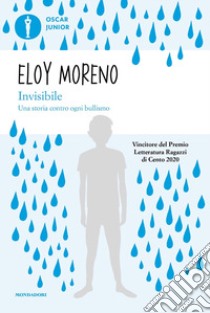 Invisibile. Una storia contro ogni bullismo libro di Moreno Eloy