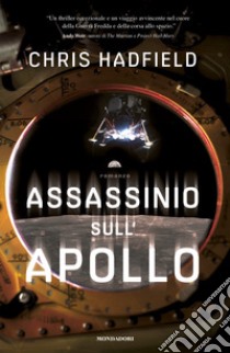 Assassinio sull'Apollo libro di Hadfield Chris