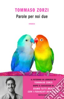 Parole per noi due libro di Zorzi Tommaso