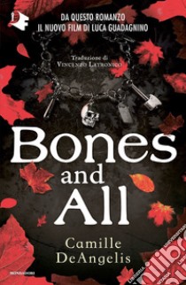 Bones and all libro di DeAngelis Camille