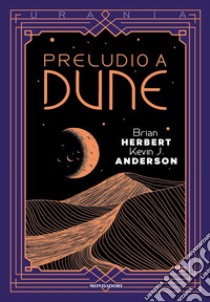 Preludio a Dune libro di Herbert Brian; Anderson Kevin J.