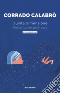 Quinta dimensione. Poesie scelte 1958-2021 libro di Calabrò Corrado