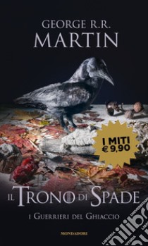 Il trono di spade. Vol. 10: I guerrieri del ghiaccio libro di Martin George R. R.