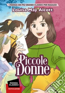 Piccole donne. Manga classici libro di Alcott Louisa May; Nev