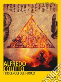 I discepoli del fuoco libro di Colitto Alfredo