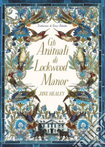 Gli animali di Lockwood Manor libro di Healey Jane