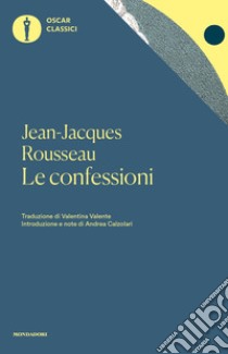 Le confessioni libro di Rousseau Jean-Jacques