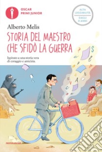 Storia del maestro che sfidò la guerra libro di Melis Alberto