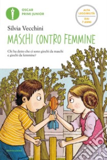 Maschi contro femmine. Ediz. ad alta leggibilità libro di Vecchini Silvia