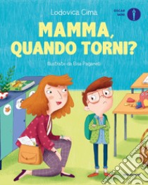 Mamma, quando torni? Ediz. a colori libro di Cima Lodovica