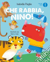 Che rabbia, Nino! Ediz. a colori libro di Paglia Isabella