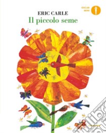 Il piccolo seme. Ediz. a colori libro di Carle Eric