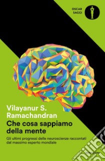 Che cosa sappiamo della mente libro di Ramachandran Vilayanur S.