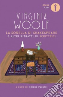 La sorella di Shakespeare e altri ritratti di scrittrici libro di Woolf Virginia; Palusci O. (cur.)