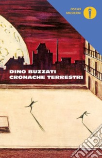 Cronache terrestri libro di Buzzati Dino