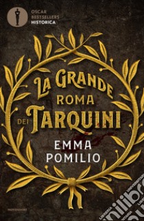 La grande Roma dei Tarquini libro di Pomilio Emma