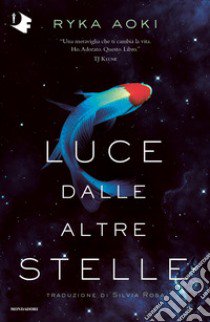 Luce dalle altre stelle libro di Aoki Ryka