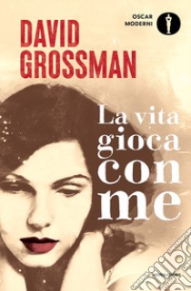 La vita gioca con me libro di Grossman David