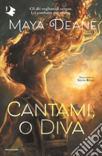 Cantami, o diva libro di Deane Maya