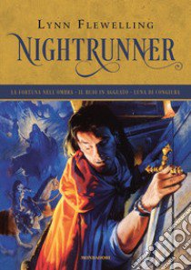 Nightrunner: La fortuna nell'ombra-Il buio in agguato-Luna di congiura libro di Flewelling Lynn