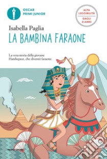 La bambina faraone. Ediz. ad alta leggibilità libro di Paglia Isabella