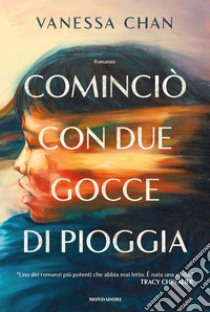 Cominciò con due gocce di pioggia libro di Chan Vanessa