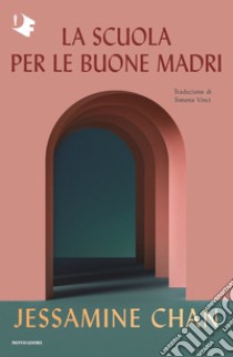 La scuola per le buone madri libro di Chan Jessamine