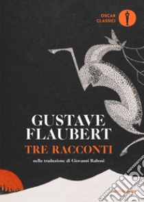 Tre racconti libro di Flaubert Gustave