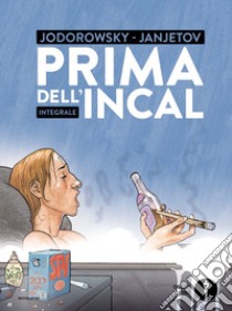 Prima dell'Incal. Integrale. Ediz. integrale libro di Jodorowsky Alejandro; Janjetov Zoran; Cedric Farinelli M. (cur.)