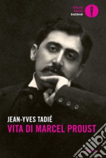 Vita di Marcel Proust libro di Tadié Jean-Yves