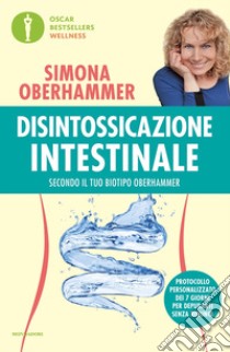 Disintossicazione intestinale secondo il tuo biotipo Oberhammer libro di Oberhammer Simona