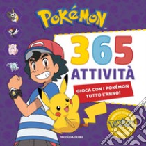 Pokemon. 365 Attivita. Ediz. A Colori libro