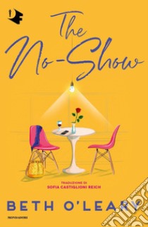 The no-show. Ediz. italiana libro di O'Leary Beth