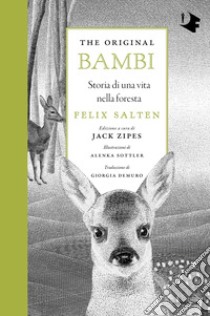 The original Bambi. Storia di una vita nella foresta libro di Salten Felix; Zipes J. (cur.)