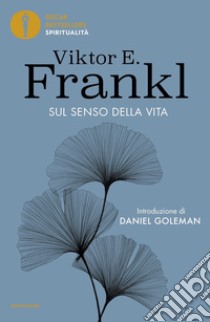 Sul senso della vita libro di Frankl Viktor E.