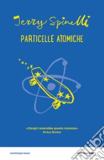 Particelle atomiche libro di Spinelli Jerry