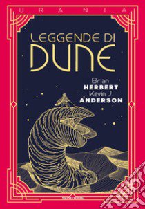 Leggende di Dune libro di Herbert Brian; Anderson Kevin J.; Giorgianni S. (cur.)